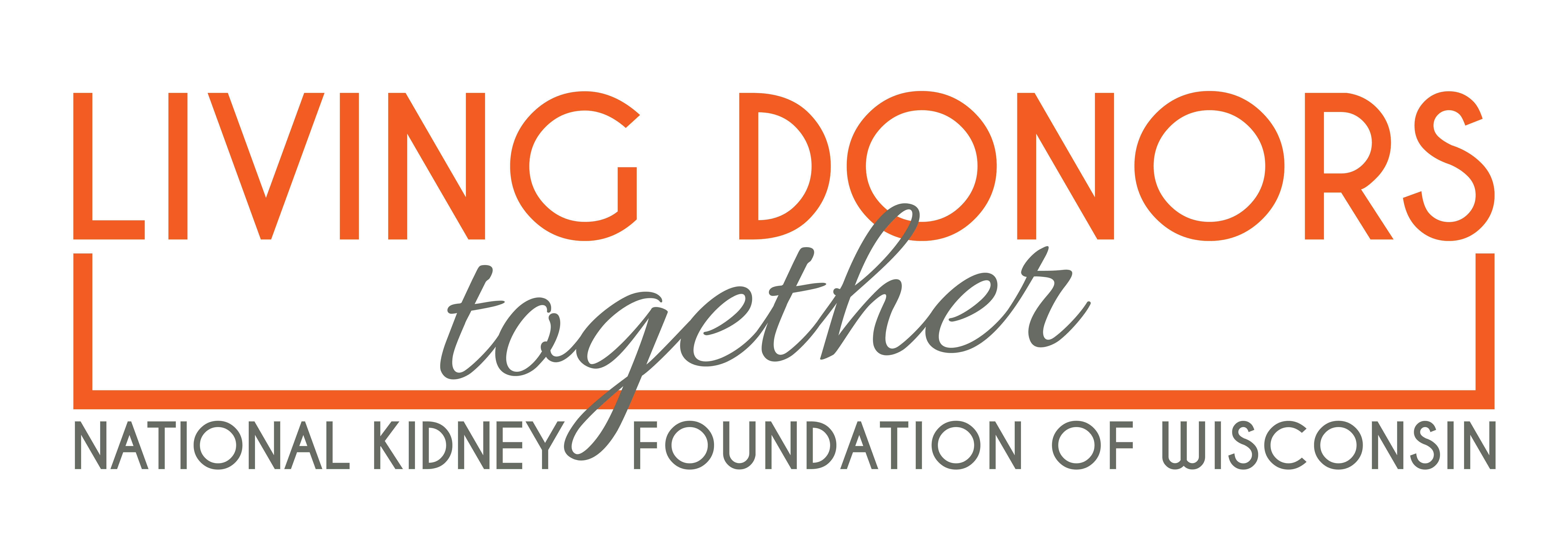 Living Donors Together National Kidney Foundation of Wisconsin